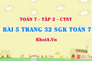 Bài 5 trang 32 SGK Toán 7 tập 2 Chân trời sáng tạo